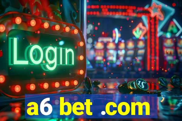 a6 bet .com